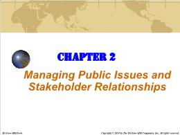 Bài giảng Business - Chapter 2 Managing Public Issues and Stakeholder Relationships