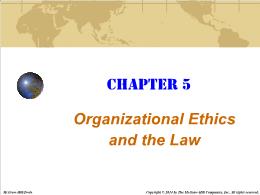 Bài giảng Business - Chapter 5 Organizational Ethics and the Law