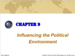 Bài giảng Business - Chapter 9 Influencing the Political Environment