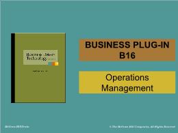 Bài giảng Business Driven Technology - Business plug-in B16 - Operations Management