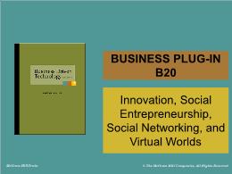 Bài giảng Business Driven Technology - Business plug-in B20 - Innovation, Social Entrepreneurship, Social Networking, and Virtual Worlds