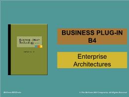 Bài giảng Business Driven Technology - Business plug-in B4 - Enterprise Architectures