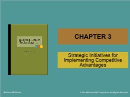 Bài giảng Business Driven Technology - Chapter 3 Strategic Initiatives for Implementing Competitive Advantages