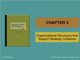 Bài giảng Business Driven Technology - Chapter 5 Organizational Structures that Support Strategic Initiatives