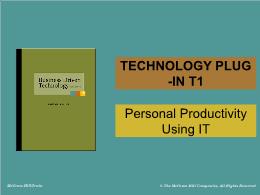 Bài giảng Business Driven Technology - Technology plug-in T1 - Personal Productivity Using IT