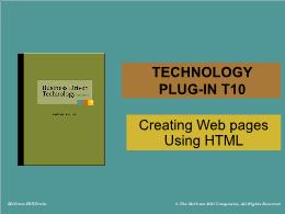Bài giảng Business Driven Technology - Technology plug-in T10 - Creating Web pages Using HTML