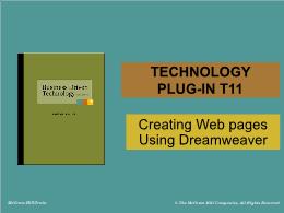 Bài giảng Business Driven Technology - Technology plug-in T11 - Creating Web pages Using Dreamweaver