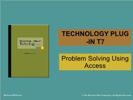 Bài giảng Business Driven Technology - Technology plug-in T7 - Problem Solving Using Access