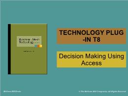 Bài giảng Business Driven Technology - Technology plug-in T8 - Decision Making Using Access
