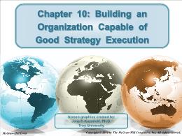 Bài giảng Crafting and Executing Strategy - Chapter 10: Building an Organization Capable ofGood Strategy Execution