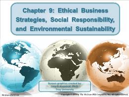 Bài giảng Crafting and Executing Strategy - Chapter 9: Ethical Business Strategies, Social Responsibility, and Environmental Sustainability