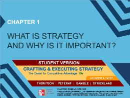 Bài giảng Crafting & Executing Strategy - Ch 1: What is strategy and why is it important?