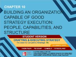 Bài giảng Crafting & Executing Strategy - Ch 10: Building an organization capable of good strategy execution: people, capabilities, and structure