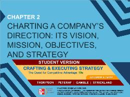 Bài giảng Crafting & Executing Strategy - Ch 2: Charting a company’s direction: its vision, mission, objectives, and strategy