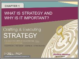 Bài giảng Crafting & Executing Strategy - Chapter 1: What is strategy and why is it important?