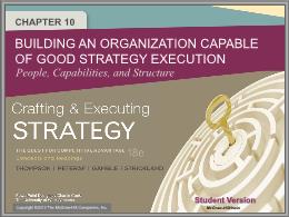 Bài giảng Crafting & Executing Strategy - Chapter 10 Building an organization capable of good strategy execution