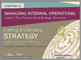 Bài giảng Crafting & Executing Strategy - Chapter 11 Managing internal operations: Actions That Promote Good Strategic Execution