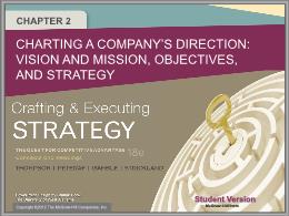 Bài giảng Crafting & Executing Strategy - Chapter 2 Charting a company’s direction: vision and mission, objectives, and strategy