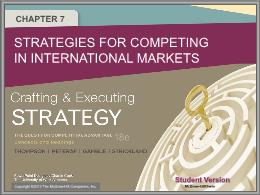 Bài giảng Crafting & Executing Strategy - Chapter 7 Strategies for competing in international markets