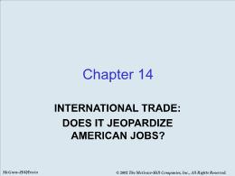 Bài giảng Economics - Chapter 14 International trade: Does it jeopardize american jobs?