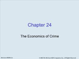 Bài giảng Economics - Chapter 24 The Economics of Crime