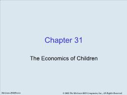 Bài giảng Economics - Chapter 31 The Economics of Children