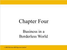 Bài giảng Economics - Chapter 4 Business in a Borderless World