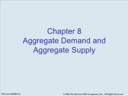 Bài giảng Economics - Chapter 8 Aggregate Demand and Aggregate Supply