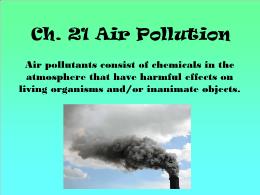 Bài giảng Environmental Sciences - Chapter 21 Air Pollution