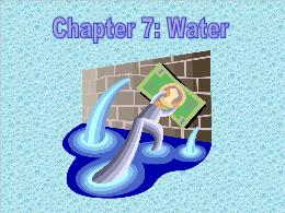Bài giảng Environmental Sciences - Chapter 7: Water