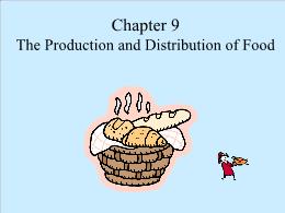 Bài giảng Environmental Sciences - Chapter 9 The Production and Distribution of Food