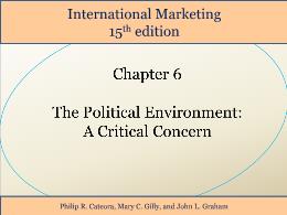 Bài giảng International Marketing - Chapter 6 The Political Environment: A Critical Concern