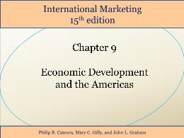 Bài giảng International Marketing - Chapter 9 Economic Development and the Americas