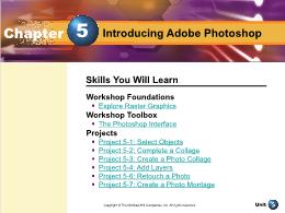 Bài giảng Introducing Desktop Publishing - Chapter 5 Introducing Adobe Photoshop