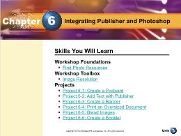Bài giảng Introducing Desktop Publishing - Chapter 6 Integrating Publisher and Photoshop