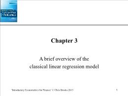 Bài giảng Introductory Econometrics for Finance - Chapter 3 A brief overview of the classical linear regression model