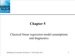 Bài giảng Introductory Econometrics for Finance - Chapter 5 Classical linear regression model assumptions and diagnostics