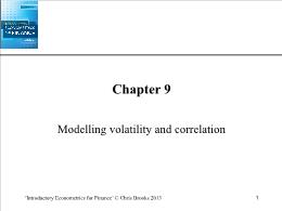 Bài giảng Introductory Econometrics for Finance - Chapter 9 Modelling volatility and correlation