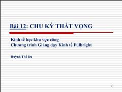 Bài giảng Kinh tế học khu vực công - Bài 12: Chu kỳ thất vọng