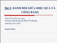 Bài giảng Kinh tế học khu vực công - Bài 2: Đánh đổi giữa hiệu quả và công bằng