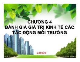 Bài giảng Kinh tế môi trường - Chương 4 Đánh giá giá trị kinh tế các tác động môi trường