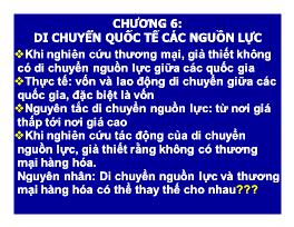 Bài giảng Kinh tế Quốc tế - Chương 6: Di chuyển quốc tế các nguồn lực