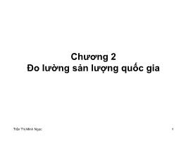 Bài giảng Kinh tế vĩ mô - Chương 2 Đo lường sản lượng quốc gia