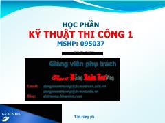 Bài giảng Kỹ thuật thi công 1 - Phần I: Thi công phần ngầm