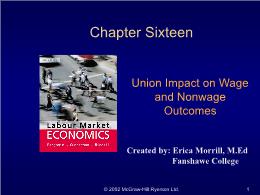 Bài giảng Labour Market Economics - Chapter 16 Union Impact on Wage and Nonwage Outcomes