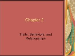 Bài giảng Leadership - Chapter 2 Traits, Behaviors, and Relationships