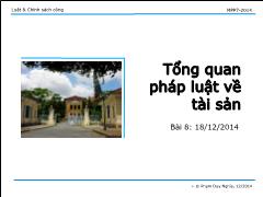 Bài giảng Luật và chính sách công - Bài 8 Tổng quan pháp luật về tài sản