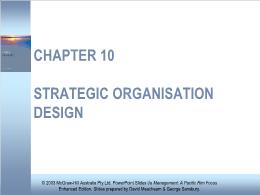 Bài giảng Management: A Pacific Rim Focus - Chapter 10 Strategic organisation design