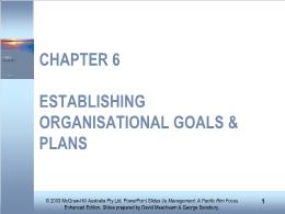 Bài giảng Management: A Pacific Rim Focus - Chapter 6 Establishing organisational goals & plans