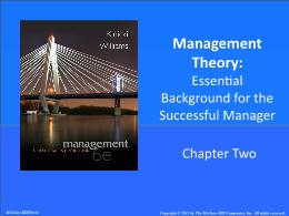 Bài giảng Management: A Practical Introduction - Chapter 2 Management Theory: Essential Background for the Successful Manager